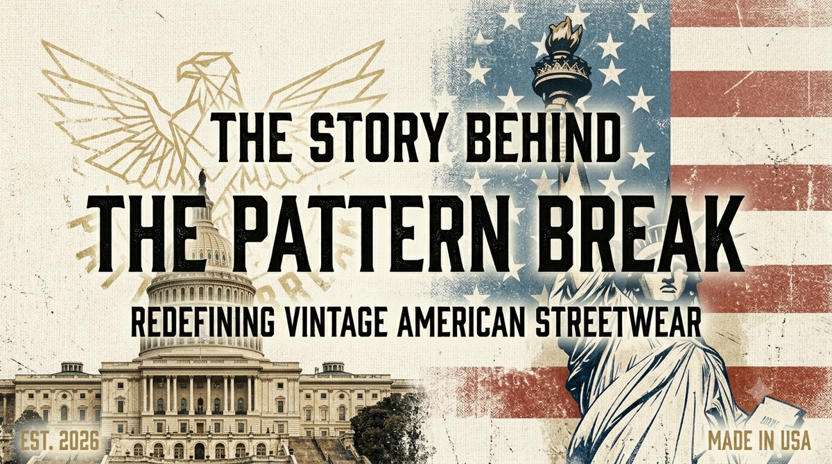 The Story Behind The Pattern Break: Redefining Vintage American Streetwear